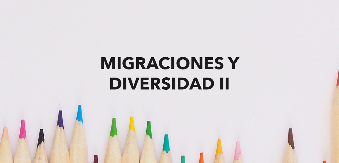 Migraciones y diversidad II