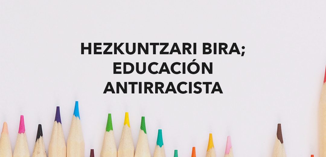 Hezkuntzari bira; educación antirracista